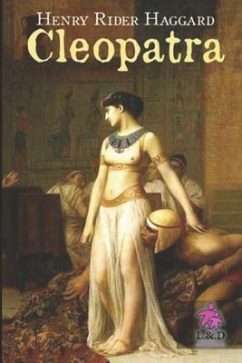 Cleopatra by H. Rider Haggard