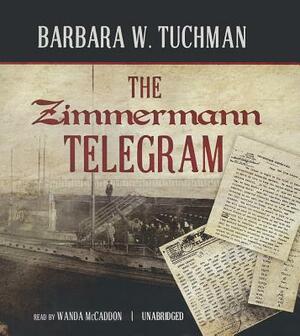 The Zimmermann Telegram by Barbara W. Tuchman