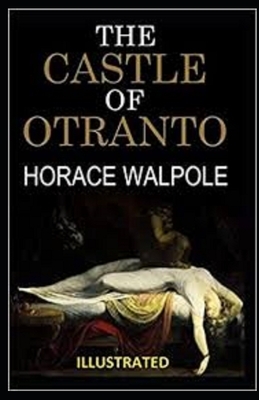 The Castle of Otranto Illustrated by Horace Walpole