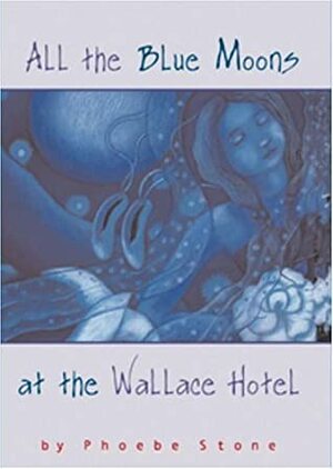 All the Blue Moons at the Wallace Hotel by Phoebe Stone