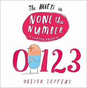 None the Number : A Counting Adventure by Oliver Jeffers