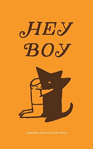 Hey, Boy by Benjamin Strouse