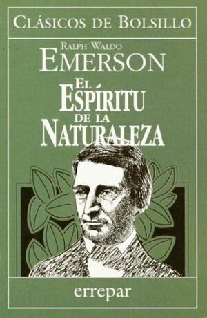 El Espiritu de La Naturaleza by Ralph Waldo Emerson