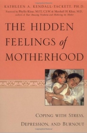 Hidden Feelings of Motherhood by Kathleen A. Kendall-Tackett, Klaus Marshall