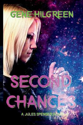 Second Chances: A Jules Spenser Novel by Gene Hilgreen