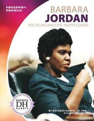 Barbara Jordan: Politician and Civil Rights Leader by Deirdre R. J. Head, Duchess Harris