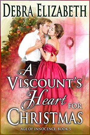 A Viscount's Heart For Christmas by Debra Elizabeth