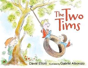 The Two Tims by David Elliott, Gabriel Alborozo