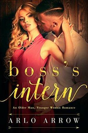 Boss's Intern: An Older Man Younger Woman Romance by Arlo Arrow
