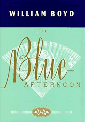 The Blue Afternoon by William Boyd