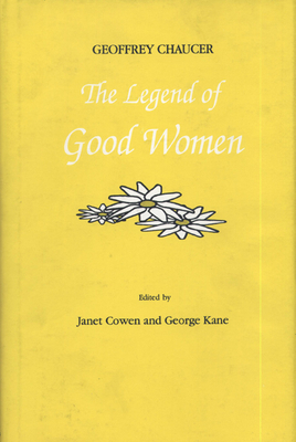 The Legend of the Good Women by Geoffrey Chaucer