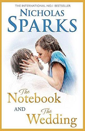 The Notebook and The Wedding by Nicholas Sparks, Nicholas Sparks