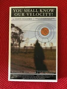 You Shall Know Our Velocity: by Dave Eggers