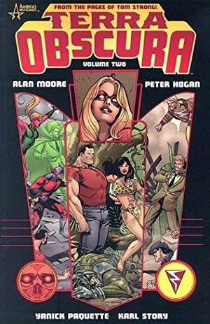 Terra Obscura: Volume 2 by Serge LaPointe, Peter Hogan, Alan Moore, Karl Story, Ray Snyder, Todd Klein, Yanick Paquette