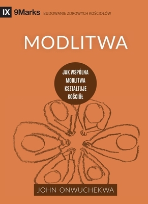 Modlitwa (Prayer) (Polish): How Praying Together Shapes the Church by John Onwuchekwa