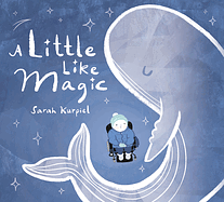 A Little Like Magic  by Sarah Kurpiel