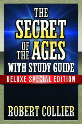 The Secret of the Ages with Study Guide: Deluxe Special Edition by Robert Collier