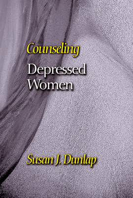 Counseling Depressed Women by Susan J. Dunlap