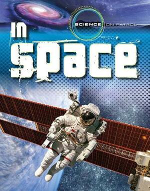 In Space by Richard Spilsbury, Louise A. Spilsbury