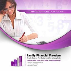 Family Financial Freedom: How to Balance Your Budget and Drive Away Debt by 