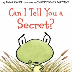 Can I Tell You A Secret? by Anna Kang, Christopher Weyant