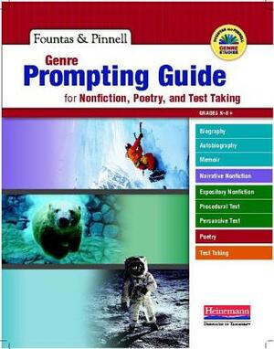 Fountas & Pinnell Genre Prompting Guide for Nonfiction, Poetry, and Test Taking by Gay Su Pinnell, Irene Fountas