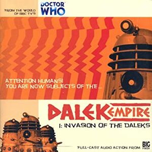 Dalek Empire I: Chapter One - Invasion of the Daleks by Nicholas Briggs