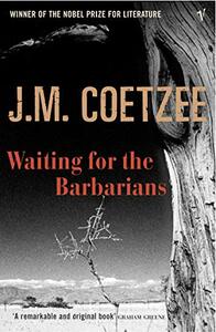 Waiting for the Barbarians by J.M. Coetzee