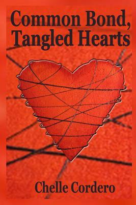 Common Bond, Tangled Hearts by Chelle Cordero