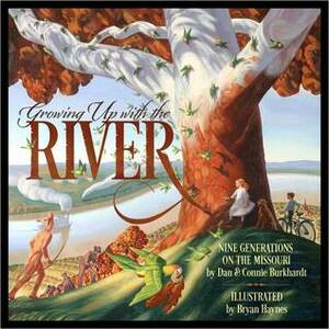 Growing Up with the River by Bryan Haynes, Dan Burkhardt, Connie Burkhardt