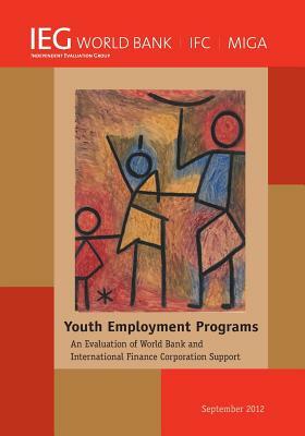 Youth Employment Programs: An Evaluation of World Bank and International Finance Corporation Support by World Bank