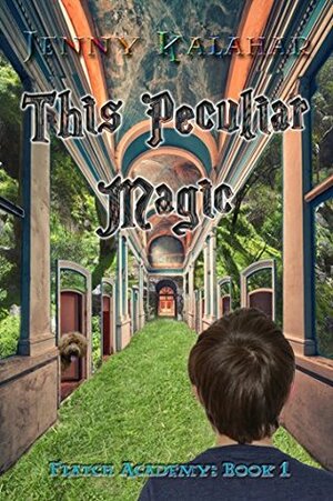 This Peculiar Magic (Flatch Academy Book 1) by Jenny Kalahar