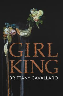 Girl-King by Brittany Cavallaro