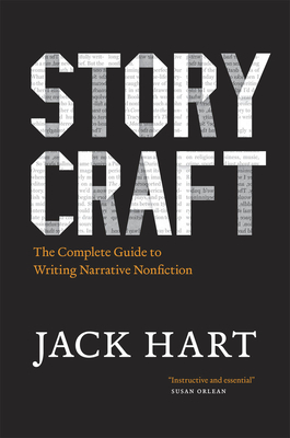 Storycraft: The Complete Guide to Writing Narrative Nonfiction by Jack R. Hart