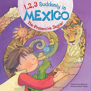 1, 2, 3 Suddenly in Mexico: The Protective Jaguar by Cristina Falcon Maldonado