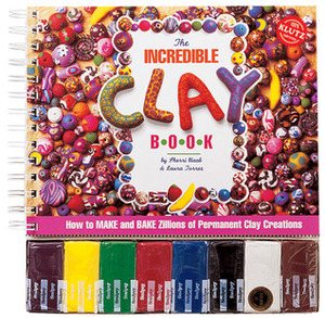 The Incredible Clay Book Includes 8 Clay Colors (Klutz) by Sherri Haab, Laura Torres