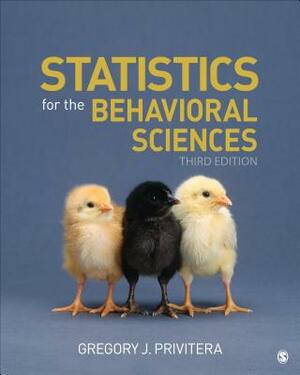 Statistics for the Behavioral Sciences by Gregory J. Privitera