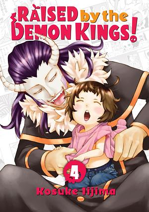 Raised by the Demon Kings! Vol. 4 by Kosuke Iijima