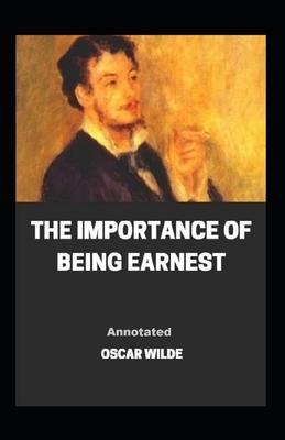 The Importance of Being Earnest Annotated by Oscar Wilde