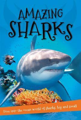 It's all about... Amazing Sharks: Everything you want to know about these sea creatures in one amazing book by Kingfisher Publications