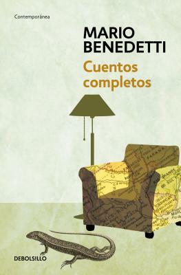 Cuentos Completos Benedetti / Complete Stories by Benedetti by Mario Benedetti