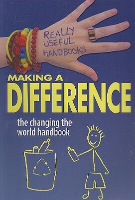 Making a Difference: The Changing the World Handbook by Ali Cronin