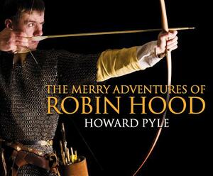 The Merry Adventures of Robin Hood by Howard Pyle