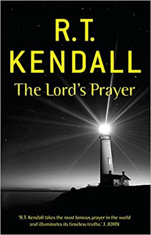 Lord's Prayer by R.T. Kendall