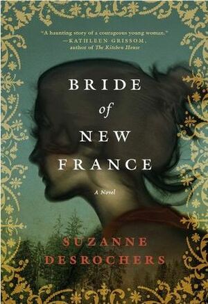 Bride of New France: A Novel by Suzanne Desrochers