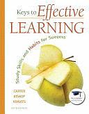 Keys to Effective Learning: Study Skills and Habits for Success by Joyce Bishop, Sarah Lyman Kravits, Carol Carter