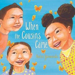 When the Cousins Came by Katie Yamasaki