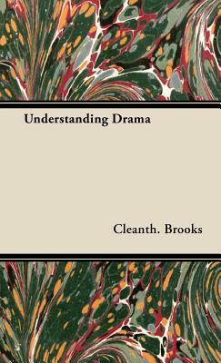 Understanding Drama by Cleanth Brooks