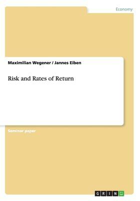 Risk and Rates of Return by Maximilian Wegener, Jannes Eiben