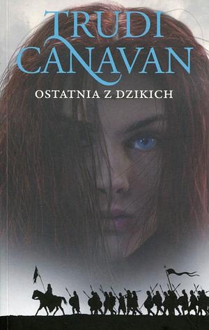 Ostatnia z Dzikich by Trudi Canavan